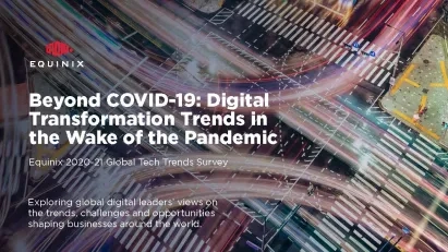 Equinix 2020-21 Global Tech Trends Survey: DX in the Wake of the Pandemic 
