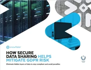 How Secure Data Sharing Helps Mitigate GDPR Risk 