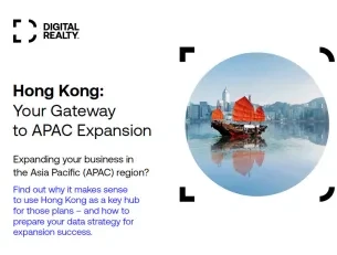 Scale Your Business Opportunity in APAC With Hong Kong as Your Digital Hub 