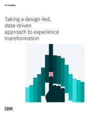 Taking a Design-led, Data-driven Approach To Experience Transformation 