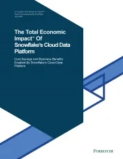 The Total Economic Impact of Snowflake’s Cloud Data Platform 