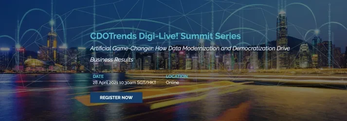 CDOTrends Digi-Live! Summit - Artificial Game-Changer: How Data Modernization and Democratization Drive Business Results 