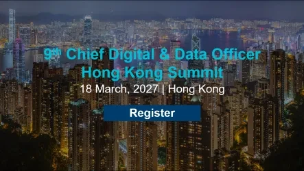 9th Chief Digital &amp; Data Officer Hong Kong Summit 