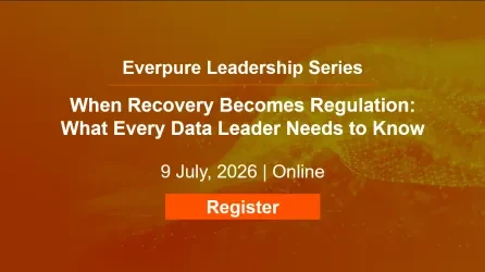 Everpure Leadership Series: When Recovery Becomes Regulation: What Every Data Leader Needs to Know 