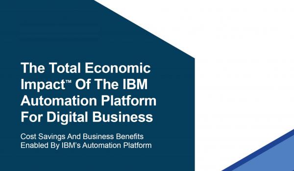 The Total Economic Impact Of The IBM Automation Platform
