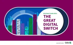 BI and Data Trends 2021: The Great Digital Switch