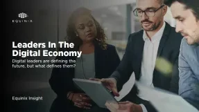 Equinix Insight: Leaders in the Digital Economy